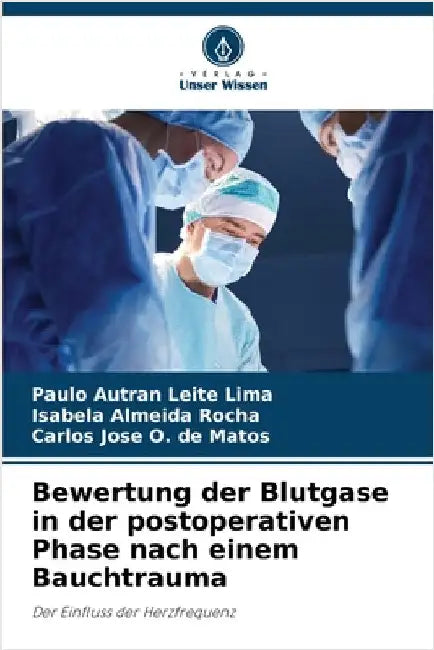 Bewertung der Blutgase in der postoperativen Phase nach einem Bauchtrauma by Leite Lima, Paulo Autran