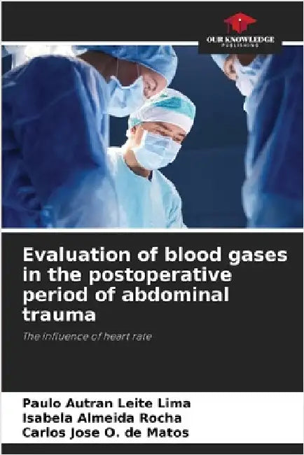 Evaluation of blood gases in the postoperative period of abdominal trauma by Leite Lima, Paulo Autran