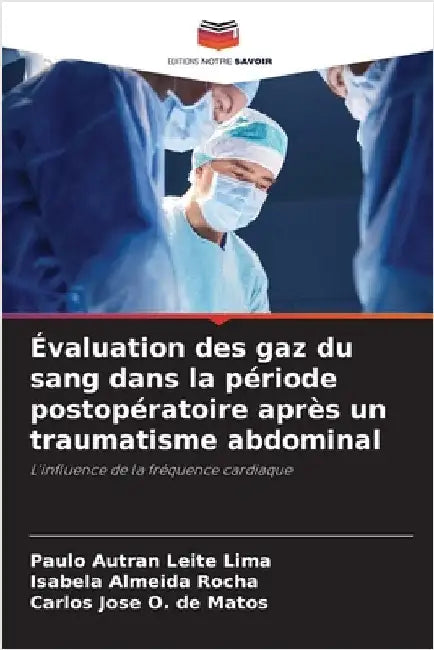 Évaluation des gaz du sang dans la période postopératoire après un traumatisme abdominal by Leite Lima, Paulo Autran