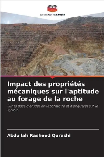 Impact des propriétés mécaniques sur l'aptitude au forage de la roche by Qureshi, Abdullah Rasheed