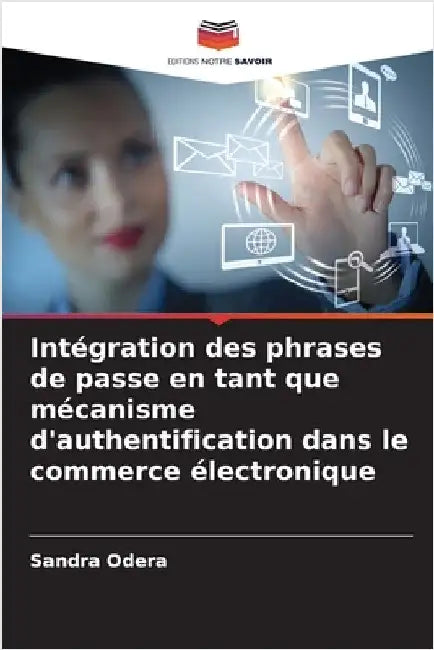Intégration des phrases de passe en tant que mécanisme d'authentification dans le commerce électronique by Odera, Sandra