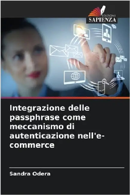 Integrazione delle passphrase come meccanismo di autenticazione nell'e-commerce by Odera, Sandra