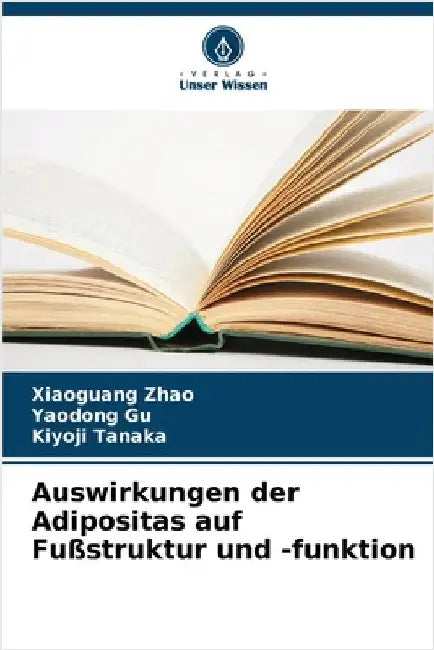 Auswirkungen der Adipositas auf Fußstruktur und -funktion by Zhao, Xiaoguang