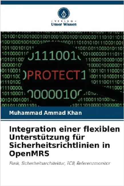 Integration einer flexiblen Unterstützung für Sicherheitsrichtlinien in OpenMRS by Khan, Muhammad Ammad