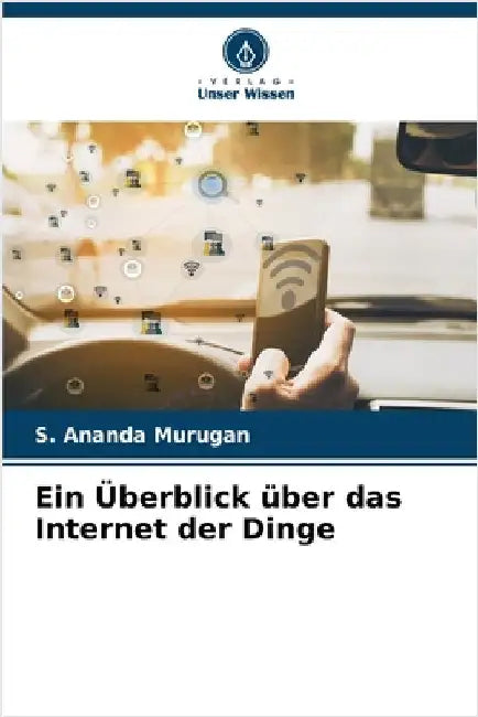 Ein Überblick über das Internet der Dinge by Murugan, S. Ananda