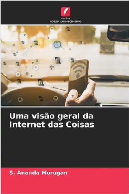 Uma visão geral da Internet das Coisas by Murugan, S. Ananda