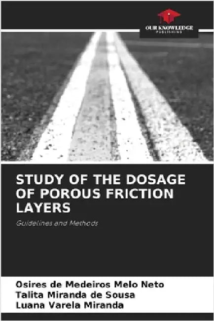 Study of the Dosage of Porous Friction Layers by de Medeiros Melo Neto, Osires