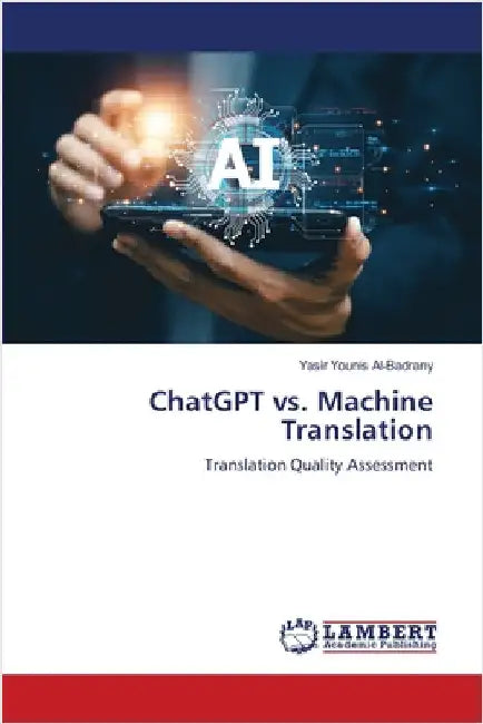 ChatGPT vs. Machine Translation by Yasir Younis Al-Badrany