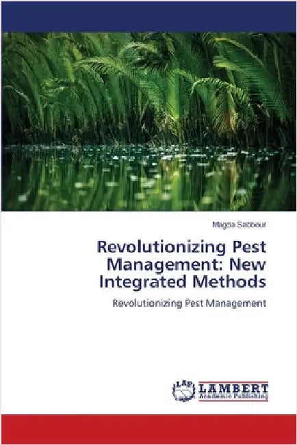 Revolutionizing Pest Management: New Integrated Methods by Sabbour, Magda