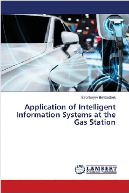 Application of Intelligent Information Systems at the Gas Station by Behzodbek, Esonboyev