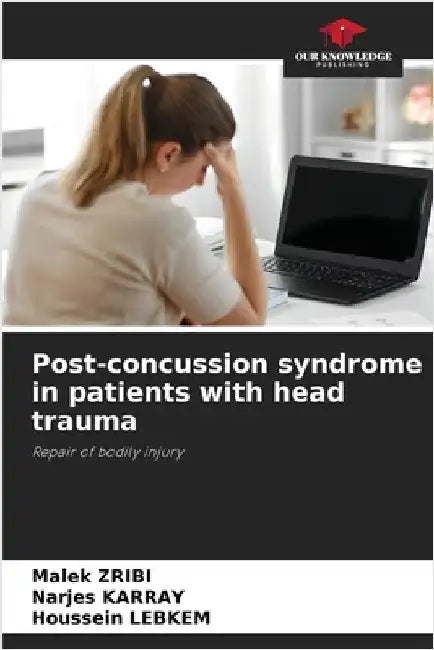 Post-concussion syndrome in patients with head trauma by Zribi, Malek