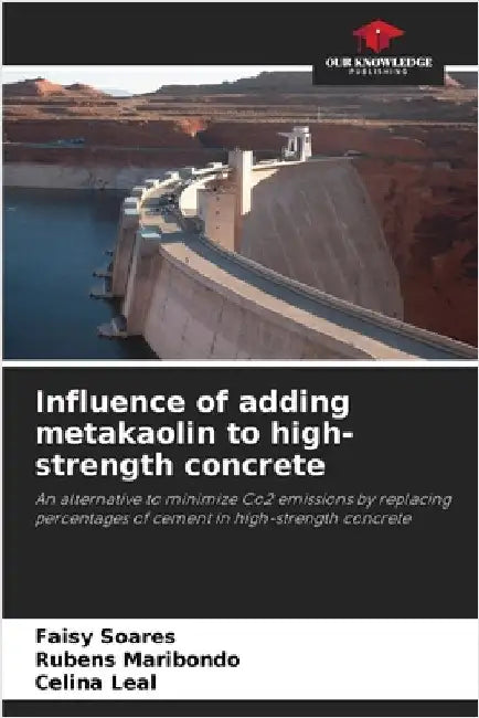 Influence of adding metakaolin to high-strength concrete by Soares, Faisy