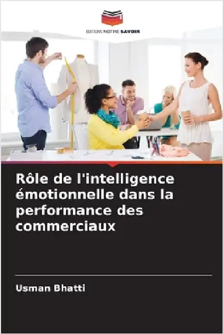 Rôle de l'intelligence émotionnelle dans la performance des commerciaux by Usman Bhatti