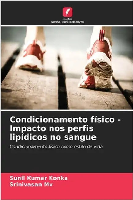 Condicionamento físico - Impacto nos perfis lipídicos no sangue by Sunil Kumar Konka
