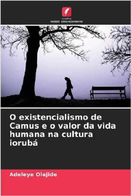 O existencialismo de Camus e o valor da vida humana na cultura iorubá by Adeleye Olajide