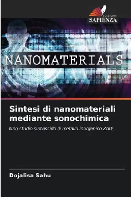 Sintesi di nanomateriali mediante sonochimica by Dojalisa Sahu