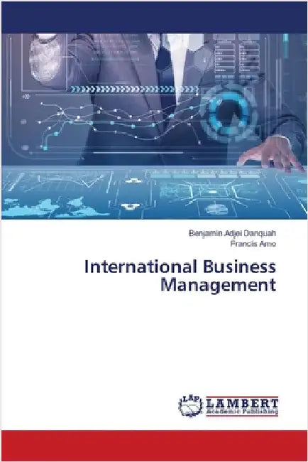 International Business Management by Adjei Danquah, Benjamin