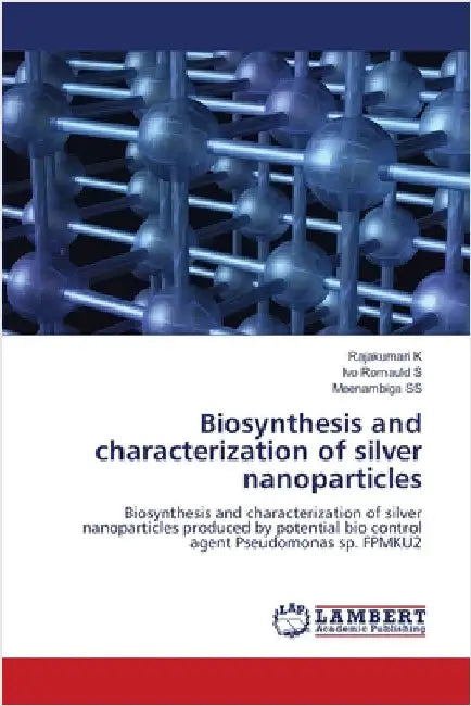 Biosynthesis and characterization of silver nanoparticles by K, Rajakumari