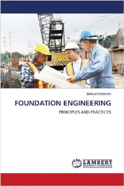 Foundation Engineering by Kalantari, Behzad