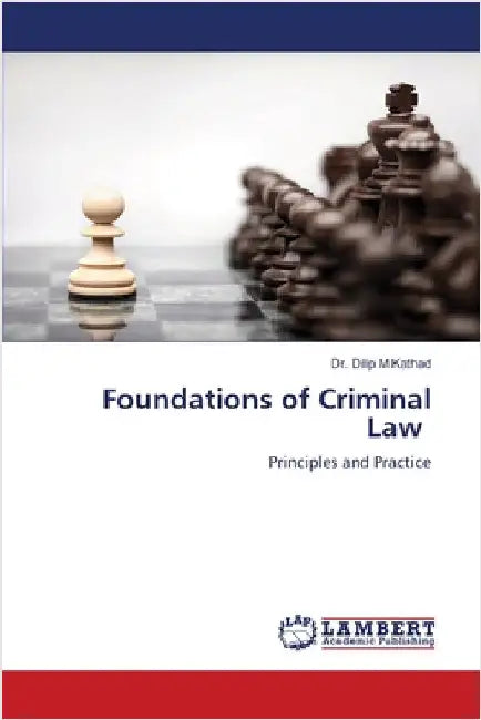 Foundations of Criminal Law by Dilip M. Kathad