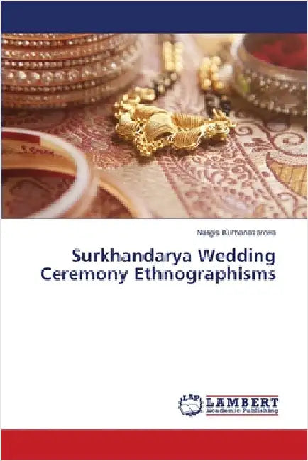 Surkhandarya Wedding Ceremony Ethnographisms by Kurbanazarova, Nargis