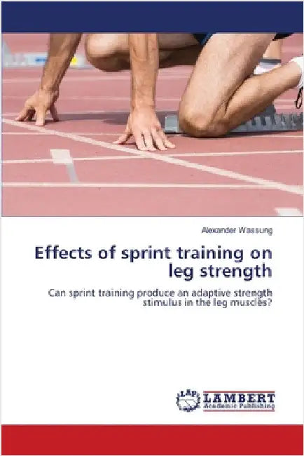Effects of sprint training on leg strength by Alexander Wassung