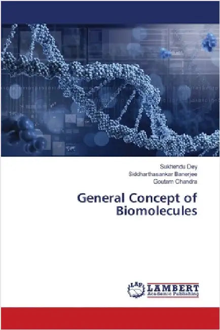 General Concept of Biomolecules by Dey, Sukhendu