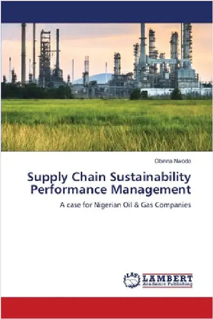 Supply Chain Sustainability Performance Management by Nwodo, Obinna