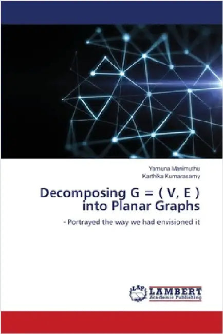 Decomposing G = ( V, E ) into Planar Graphs by Manimuthu, Yamuna