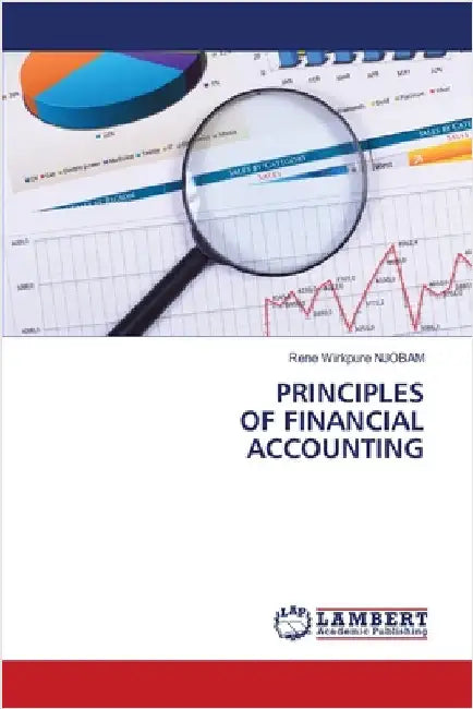 Principles of Financial Accounting by Njobam, Rene Wirkpure