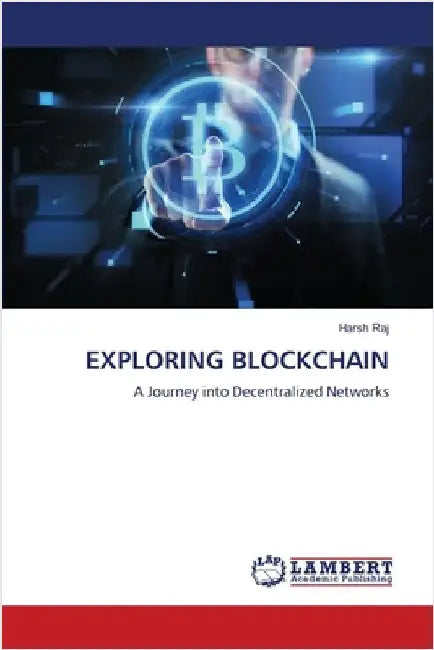 Exploring Blockchain by Raj, Harsh