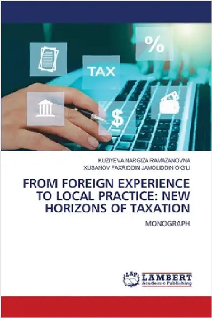 From Foreign Experience to Local Practice: New Horizons of Taxation by Kuziyeva Nargiza Ramazanovna