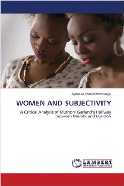 Women and Subjectivity by Magu, Agnes Muthoni Kihoro