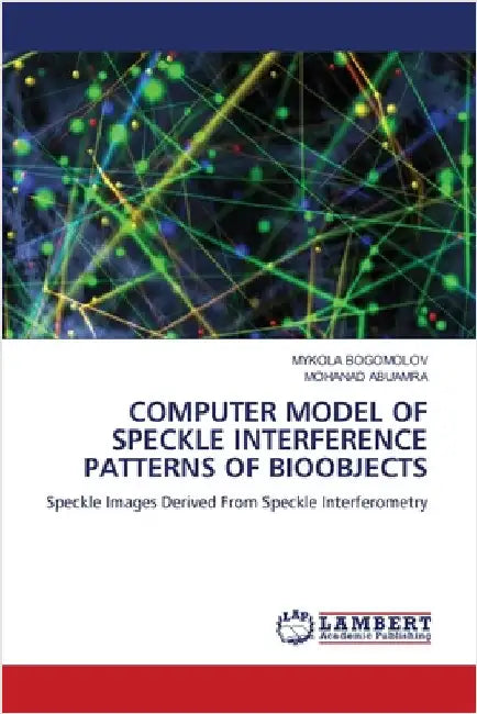 Computer Model of Speckle Interference Patterns of Bioobjects by Bogomolov, Mykola
