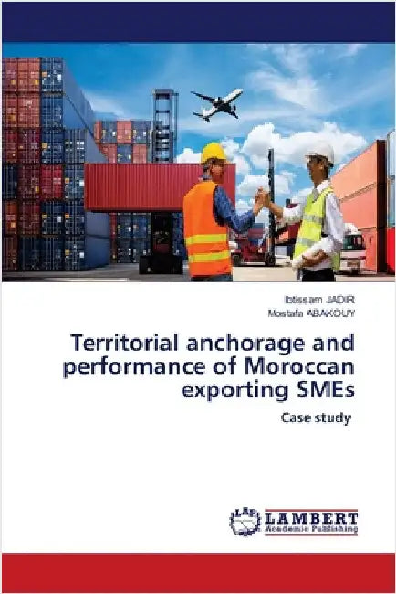 Territorial anchorage and performance of Moroccan exporting SMEs by Jadir, Ibtissam