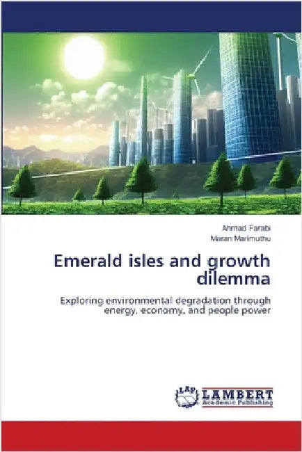 Emerald isles and growth dilemma by Farabi, Ahmad