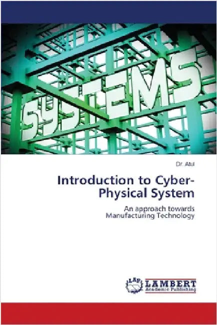 Introduction to Cyber-Physical System by Atul