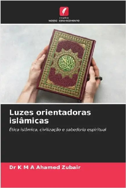 Luzes orientadoras islâmicas by Zubair, K. M. a. Ahamed