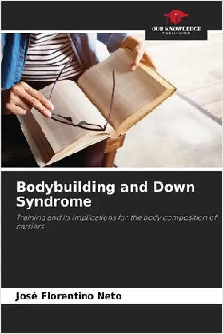 Bodybuilding and Down Syndrome by Florentino Neto, José