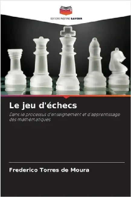 Le jeu d'échecs by Moura, Frederico Torres de