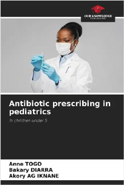 Antibiotic prescribing in pediatrics by Togo, Anne