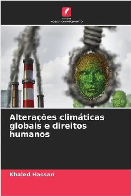 Alterações climáticas globais e direitos humanos by Khaled Hassan