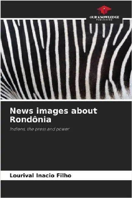 News images about Rondônia by Inácio Filho, Lourival