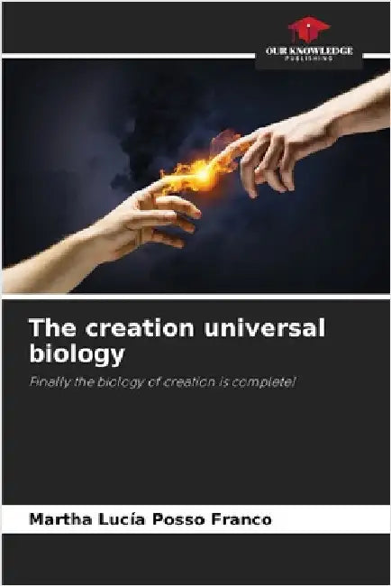 The creation universal biology by Posso Franco, Martha Lucía