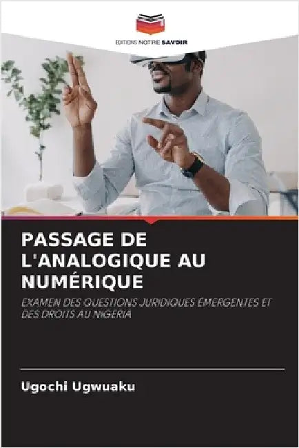 Passage de l'Analogique Au Numérique by Ugwuaku, Ugochi
