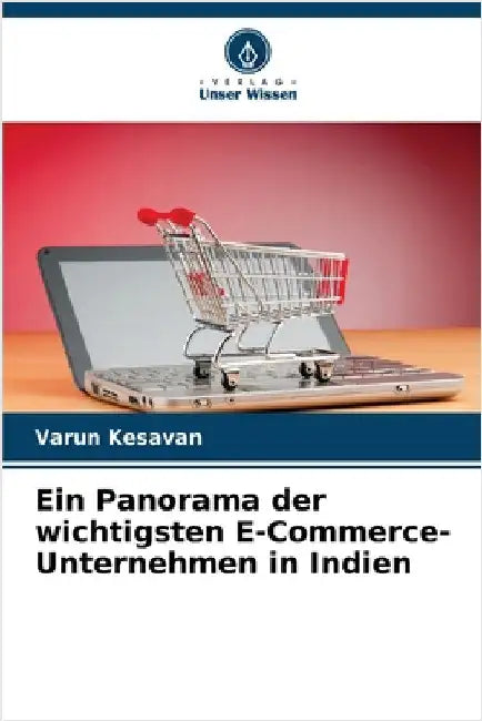 Ein Panorama der wichtigsten E-Commerce-Unternehmen in Indien by Kesavan, Varun