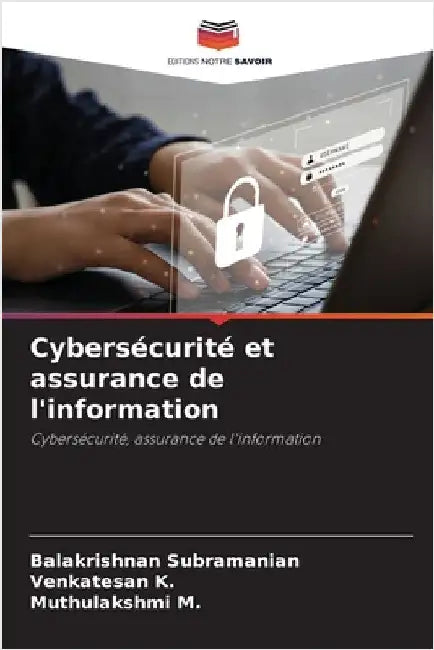 Cybersécurité et assurance de l'information by Subramanian, Balakrishnan