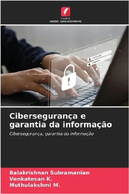 Cibersegurança e garantia da informação by Subramanian, Balakrishnan