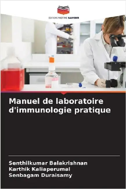 Manuel de laboratoire d'immunologie pratique by Balakrishnan, Senthilkumar