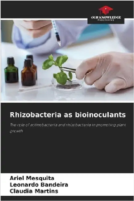 Rhizobacteria as bioinoculants by Mesquita, Ariel
